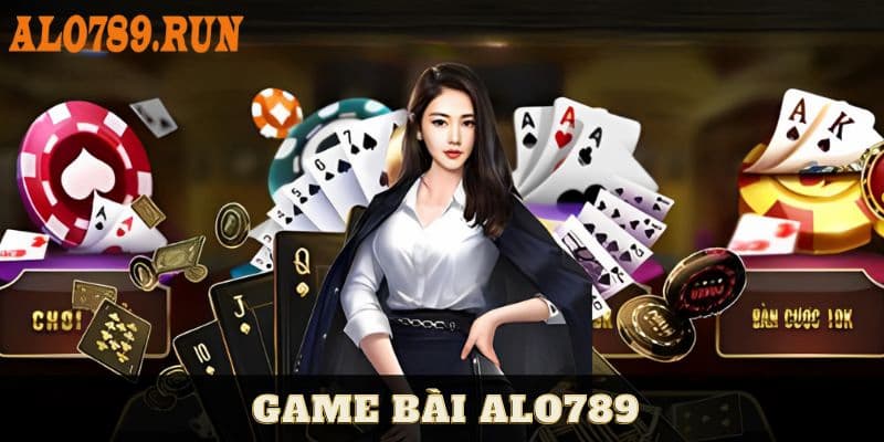Giới thiệu sơ lược game bài Alo789