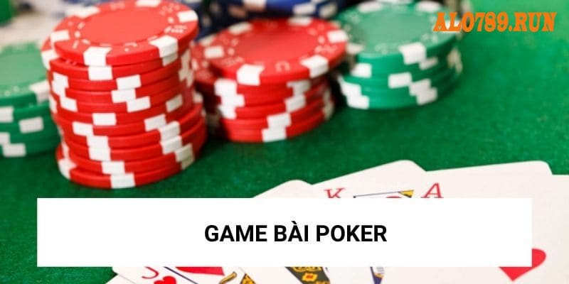 Luật chơi Poker online mới nhất tại Alo789