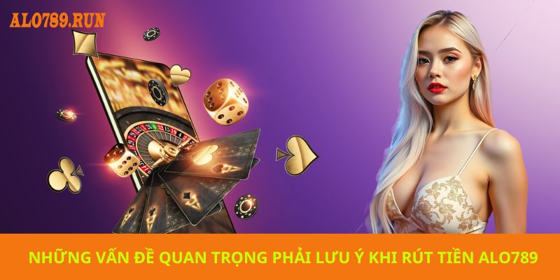 Một số lưu ý quan trọng khi thực hiện rút tiền